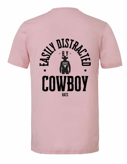 Barn Clothes T-shirt "Easily Distracted by Cowboys" SALE